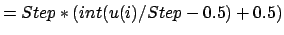 $\displaystyle =Step*(int(u(i)/Step-0.5)+0.5)$