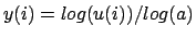 $ y(i)=log(u(i))/log(a)$