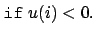 $\displaystyle \texttt{if} u(i)<0 .$