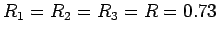 $R_1 = R_2 = R_3 = R = 0.73$