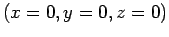 $(x=0, y=0, z=0)$