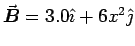 $\Vec{B} = 3.0 \iH + 6x^2 \jH$