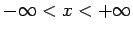 $-\infty < x < +\infty$