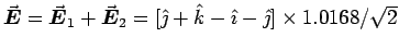 $\Vec{E} = \Vec{E}_1 + \Vec{E}_2 = [\jH + \kH - \iH - \jH ]
\times 1.0168/ \sqrt{2}$