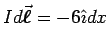 $I d\Vec{\ell} = - 6\iH dx$