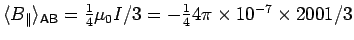$\langle B_\parallel \rangle_{\sf AB}
= {1\over4} \mu_0 I / 3= -{1\over4} 4\pi \times 10^{-7}
\times 2001/ 3$
