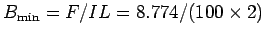 $B_{\rm min} = F/IL =
8.774/(100\times 2)$