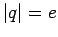 $\vert q\vert = e$