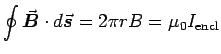$\ds{\oint \Vec{B} \cdot d\Vec{s} = 2\pi r B
= \mu_0 I_{\rm encl} }$