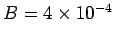 $B = 4\times 10^{-4}$