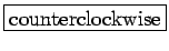 \fbox{counterclockwise}