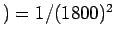 $) = 1/(1800)^2$