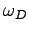 $\omega_D$