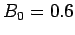 $B_0 = 0.6$