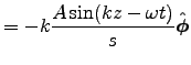 ${\displaystyle = - k {A\sin(kz-\omega t) \over s} \Hat{\phi} }$