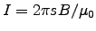 $I = 2\pi s B/\muz$