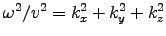 $\omega^2/v^2 = k_x^2 + k_y^2 + k_z^2$