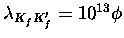 $\lambda _{K _f K _f'} = 10^{13} \phi$