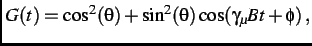 $\displaystyle G(t) = \cos^{2}(\theta) + \sin^{2}(\theta)\cos(\gamma_{\mu}Bt+\phi)\, ,$