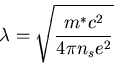 \begin{displaymath}\lambda = \sqrt{\frac{m^*c^2}{4 \pi n_s e^2}}
\end{displaymath}