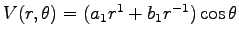 $V(r,\theta) = \left( a_1 r^1 + b_1 r^{-1} \right) \cos\theta$
