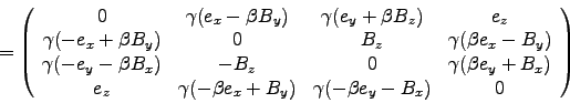 \begin{displaymath}
= \left( \begin{array}{cccc}
0 & \gamma (e_x-\beta B_y) & . . . 
 . . . x+B_y) & \gamma (-\beta e_y-B_x) & 0 \cr
\end{array} \right)
\end{displaymath}
