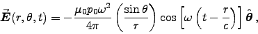 \begin{displaymath}
\Vec{E}(r,\theta,t) = - {\muz p_0 \omega^2 \over 4\pi}
\l . . . 
 . . . ft[\omega\left(t - {r \over c}\right)\right] \Hat{\theta} \, ,
\end{displaymath}
