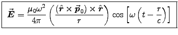 \fbox{ ${\displaystyle
\Vec{E} = {\muz \omega^2 \over 4\pi}
\left((\Hat{r} \ . . . 
 . . . at{r} \over r\right)
\cos\left[\omega\left(t - {r \over c}\right)\right]
}$\ }