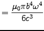 ${\displaystyle = {\muz\pi b^4\omega^4 \over 6 c^3} }$
