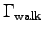 $\Gamma_{\rm walk}$