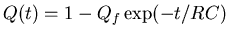 $Q(t) = 1 - Q_f \exp (-t/RC)$