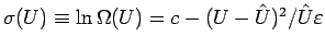 $\sigma(U) \equiv \ln \Omega(U) = c - (U-\hat{U})^2
/ \hat{U} \varepsilon$