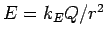 $E = k_E Q / r^2$
