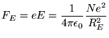 $\ds{ F_E = eE = {1 \over 4\pi\epsilon_0} {Ne^2 \over R_E^2} }$