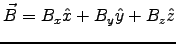 $ \Vec{B} = B_x \Hat{x} + B_y \Hat{y} + B_z \Hat{z}$