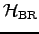 $\displaystyle {\cal H}_{\rm BR}$