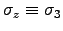 $ \sigma_z \equiv \sigma_3$