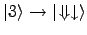 $ \vert 3\rangle \to \vert\!\Downarrow\downarrow\rangle$
