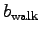 $b_{\rm walk}$