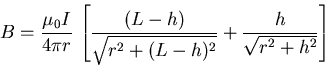 \begin{displaymath}B = {\mu_0 I \over 4 \pi r} \, \left[
{ (L-h) \over \sqrt{r^2 + (L-h)^2} }
+ { h \over \sqrt{r^2 + h^2} }
\right]
\end{displaymath}