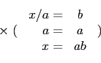 \begin{displaymath}\begin{array}[t]{c} ~ \\ \times \; ( \\ ~ \end{array} \begin{ . . . 
 . . . a \\ ab \end{array} \begin{array}[t]{c} ~ \\ ) \\ ~ \end{array}\end{displaymath}