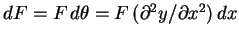 $dF = F \, d\theta
= F \left( \partial^2 y / \partial x^2 \right) dx$