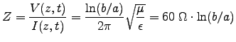 ${\displaystyle
Z = {V(z,t) \over I(z,t)} = {\ln (b/a) \over 2\pi} \sqrt{\mu \over \epsilon}
= 60\;\Omega \cdot \ln (b/a)
}$