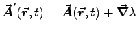 $\Vec{A}'(\Vec{r},t) = \Vec{A}(\Vec{r},t) + \Grad{\lambda}$