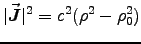 $\vert\Vec{J}\vert^2 = c^2 (\rho^2 - \rho_0^2)$