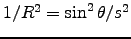 $1/R^2=\sin^2\theta/s^2$